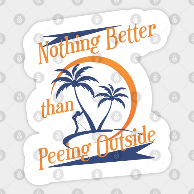 Nothing Better than Peeing Outside Sticker by hauntedjack